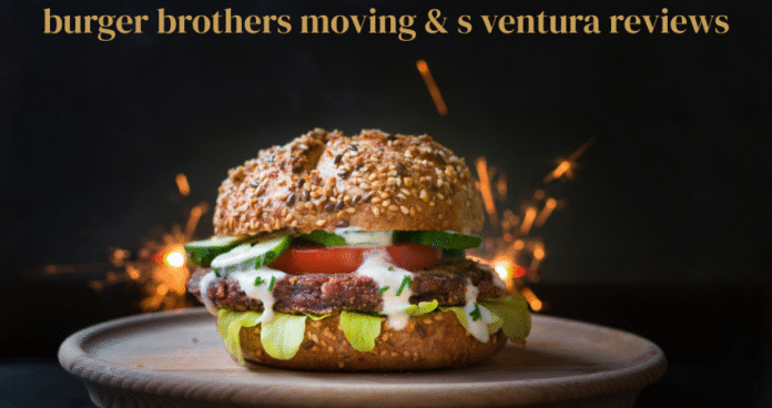 burger brothers moving & s ventura reviews